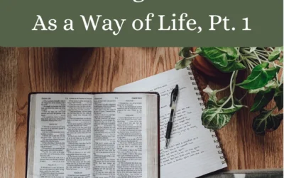 Pondering the Bible as A Way of Life, Pt. 1